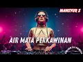 Lagu Air Mata Perkawinan Mansyur S | DJ Remix Party Dangdut Terbaru 2026