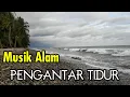 Download Lagu MUSIK ALAM | SUARA OMBAK AIR LAUT BATU KECIL PENGANTAR TIDUR