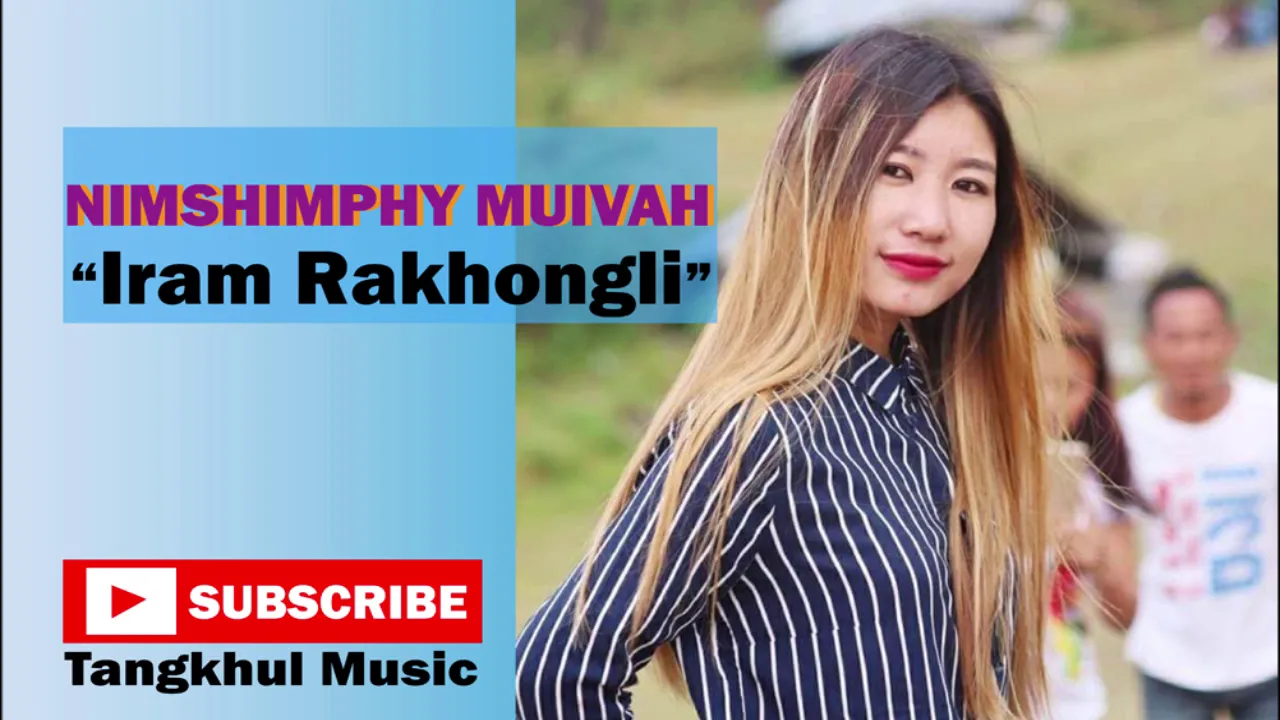 Nimshimphy Muivah - Iram Rakhongli