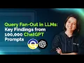 Query Fan-Out in LLMs Key Findings from 100 000 ChatGPT Prompts