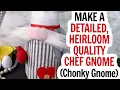 DIY Chef Gnome - The Chonky Gnome Pattern Is Packed Full of Extras and Fun for an Amazing DIY Gnome