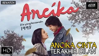ancika hanya milik dilan alur cerita ancika dia yang bersamaku tahun 1995