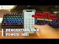 Download Lagu CEK IMEI HP KAMU SEKARANG !! || APA PENGERTIAN DAN FUNGSI IMEI PADA GADGET ANDROID / IPHONE ??