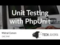 Unit Testing with PhpUnit - Michal Carson OKC PHP