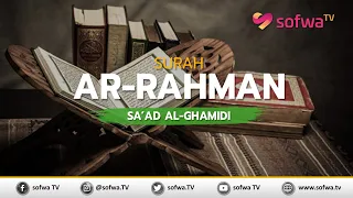 Download MUROTTAL SURAH AR-RAHMAN | SA'AD AL-GHAMIDI MP3