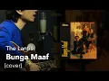 Download Lagu The Lantis - Bunga Maaf (cover)