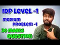 IDP Level 1 Medium Problem 1 Question 30 marks question python code explained by shiva prasad m