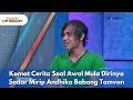 Download Lagu Komat Cerita Soal Awal Mula Dirinya Sadar Mirip Andhika Babang Tamvan - RUMPI NO SECRET (27/5/25) P3