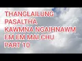 Download Lagu Thanglailung Pasaltha kawmna ngaihnawm em em chu Pu J Lalchungnunga part 10