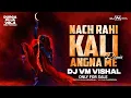 Download Lagu Nach Rahi Kali Angna Mein | Desi Psy Trance | Dj Vm Vishal | Navratri Song Dj Mix | 2025 