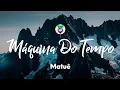 Download Lagu Matuê - Máquina do Tempo (Letra)