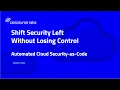 Shift Security Left Without Losing Control