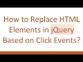 How to Replace HTML Elements in jQuery Based on Click Events