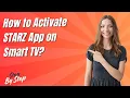 How to Activate STARZ App on Smart TV - Step by Step