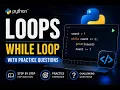 Python While Loop Explained While Loop in Python with Practice Questions Beginners