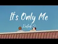 Download Lagu Kaleb J - It's Only Me | Lirik // Lyrics ^^