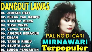  full album mirnawati dewi jeritan hati lagu dangdut pilihan terpopuler