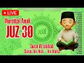 Download Lagu LIVE Murottal JUZ 30 ANAK Surat Al-Fatihah, An-Nas sampai An-Naba Dan Terjemahan Indonesia