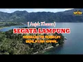 Download Lagu Segata Lampung Anjak Khanau | Robikum Ya Robikum | Berlayar kapal | Nyambai Lampung Terbaru |