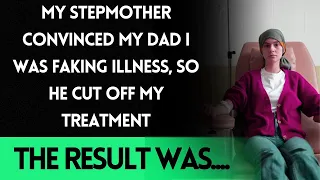 My Stepmom Tricked My Dad Into Thinking I Was Faking Then He Cut Off My Treatment