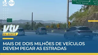 ATENÇÃO | Mais de dois milhões de veículos devem pegar as estradas | VTV da Gente