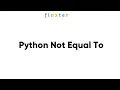 Python Not Equal To Operator - Deep Dive