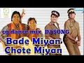 Download Lagu Bade miya chote miyan (cg dance mix )  dj song
