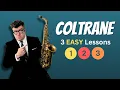 Lagu Coltrane: 3 Easy Lessons on Sax