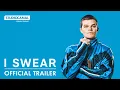 Download Lagu I SWEAR - Official Trailer | STUDIOCANAL