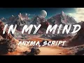 Anyma, SCRIPT - In My Mind (Lyrics)