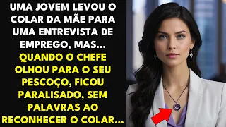 JOVEM LEVOU O COLAR DA MÃE PARA UMA ENTREVISTA DE EMPREGO... QUANDO O CHEFE OLHOU PARA O SEU PESCOÇO
