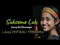 SUKSEME LUH - ( Lanang Art Official Musik Video) || LAGU POP BALI TERBARU (LIRIK)