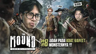 UDAH PADA KUAT BANGET MONSTERNYA !!! - The Mound : Omen of Cthulhu Indonesia Part 8