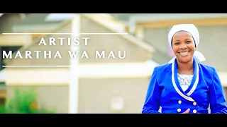 aria majui ni manyendete by martha wa mau official video 2024 sms skiza 6988192 send to 811 