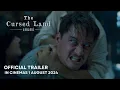 THE CURSED LAND (OFFICIAL TRAILER) - In Cinemas 1 August 2024
