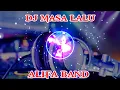 DJ MASA LALU alif band Viral Tiktok Full Bass Terbaru Remix