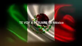 te voy a resumir mi México