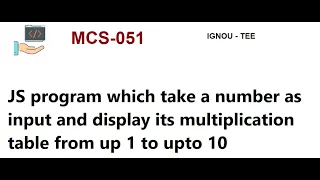 JS program which take a number as input and display its multiplication table from up 1 to upto 10