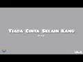 Aminda - Tiada Cinta Selain Kamu ||  Lirik 🎵