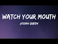 Download Lagu Josiah Queen - Watch Your Mouth ( LYRICS VIDEO)