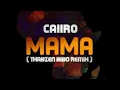 Download Lagu Mama ( Caiiro ) Remix