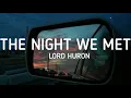 Download Lagu Lord Huron - The Night We Met (Lyrics)