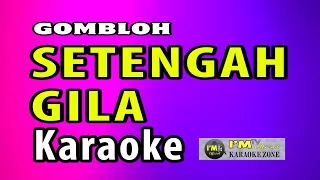Download KARAOKE SETENGAH GILA (Gombloh ), Setengah Gila KARAOKE@IMtvofficial067 MP3