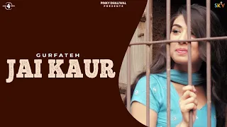 JAI KAUR || GURFATEH  feat. SIPPY GILL || LYRICAL VIDEO || New Punjabi Songs 2016