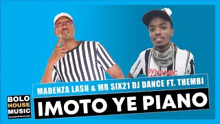 madenza lash u0026 mr six21 dj dance imoto ye piano ft thembi original 
