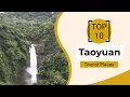 Top 10 Best Tourist Places to Visit in Taoyuan Taiwan - English
