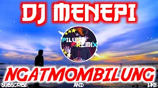 Download DJ MENEPI NGATMOMBILUNG - FULLBASS Remix Santuy MP3