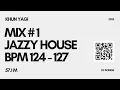 Khun Yagi Mix #1 | Jazzy House | BPM 124 - 127 | 57.1 M