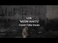 Download Lagu MESIN WAKTU, lirik (COVER Felix Irwan)