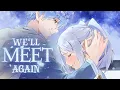 「Nightcore」→ We'll Meet Again - (Lyrics) | TheFatRat \u0026 Laura Brehm